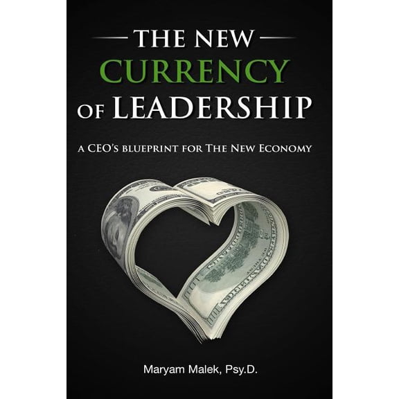 The New Currency of Leadership: A CEO's blueprint for the new economy, (Paperback)