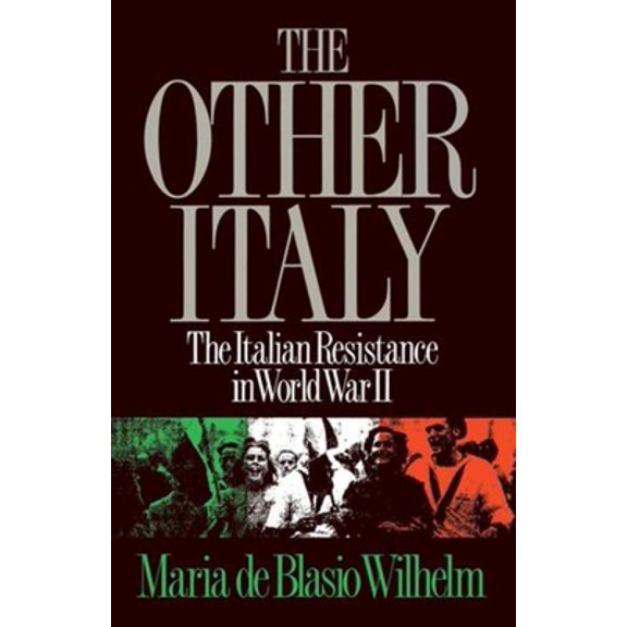 Pre-Owned The Other Italy: The Italian Resistance in World War II (Paperback) 0393350142 9780393350142