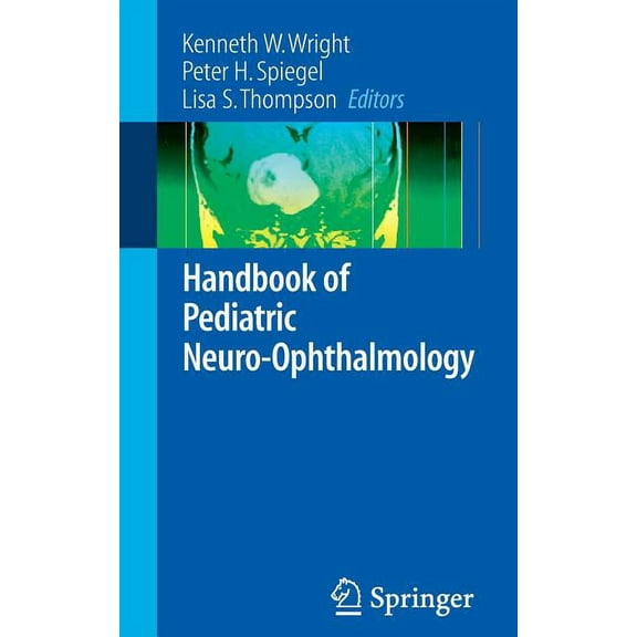 Springer Handbook of Handbook of Pediatric Neuro-Ophthalmology, (Paperback)
