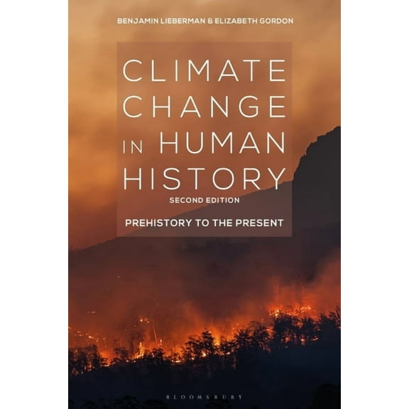 Climate Change in Human History: Prehistory to the Present, (Paperback)
