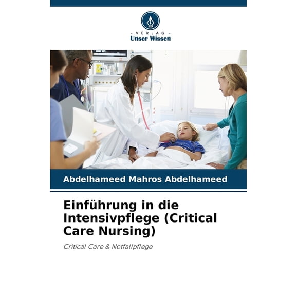 EinfÃ¼hrung in die Intensivpflege (Critical Care Nursing), (Paperback)