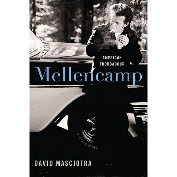Mellencamp: American Troubadour, (Hardcover)