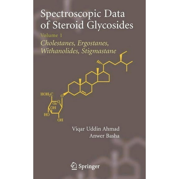 Spectroscopic Data of Steroid Glycosides: Volume 1, (Hardcover)