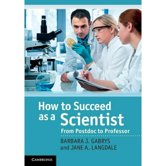 How to Succeed as a Scientist, (Paperback)