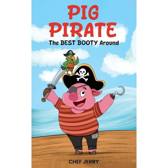 Pig Pirate: The Best Booty Around, (Paperback)