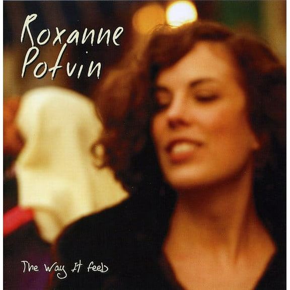 Roxanne Potvin - The Way It Feels - Music & Performance - CD