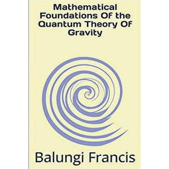 Beyond Einstein Mathematical Foundation of the Quantum Theory of Gravity, Book 3, (Paperback)