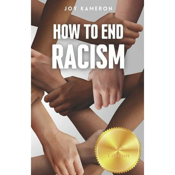 How To End Racism : How To Recognize Racism and Correct it Sociology of White Supremacy, Race Relations, and People of Color (Paperback)