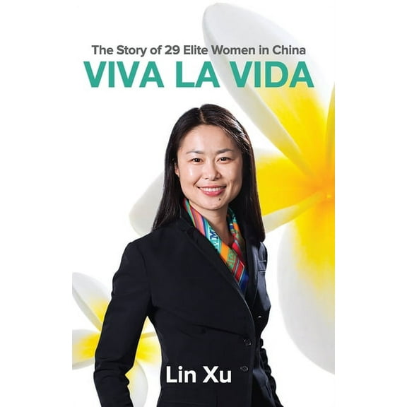 Viva La Vida : The Story of 29 Elite Women in China (Paperback)