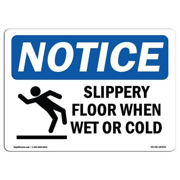 SignMission OS-NS-P-710-L-18340 OSHA Notice Sign - Slippery Floor When Wet or Cold