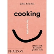 Pre-Owned Cooking for Your Kids: At Home with the World's Greatest Chefs (Hardcover 9781838662523) by Joshua David Stein