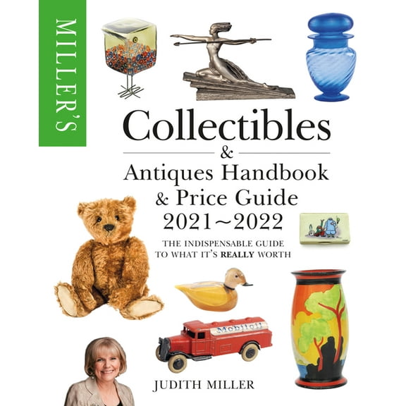 Miller's Collectibles Handbook & Price Guide 2021-2022: The Indispensable Guide to What It's Really Worth, (Paperback)