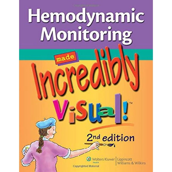 Pre-Owned Hemodynamic Monitoring Made Incredibly Visual! (Paperback) 1608313409 9781608313402