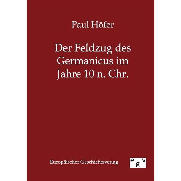 Der Feldzug Des Germanicus Im Jahre 10 N. Chr.