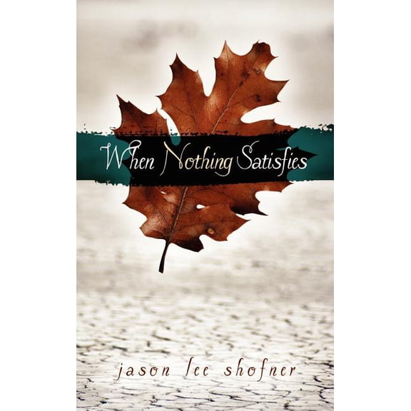 When Nothing Satisfies, (Hardcover)
