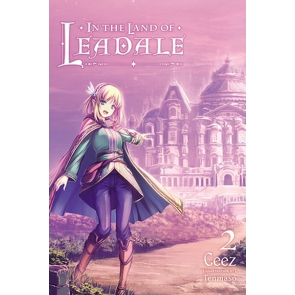 Pre-Owned In the Land of Leadale, Vol. 2 (Light Novel) (Paperback) 1975308700 9781975308704