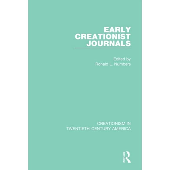 Creationism in Twentieth-Century America Early Creationist Journals, (Paperback)