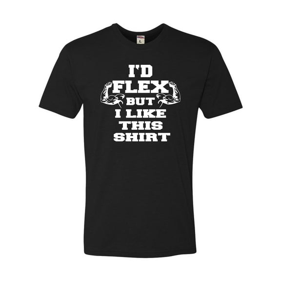 Adult I'd Flex But I Like This Shirt Funny Deluxe T-Shirt