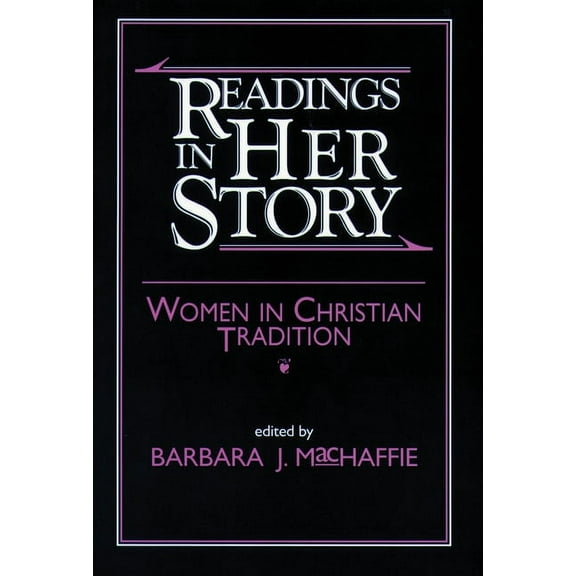 Readings in Her Story: Women in Christian Tradition, (Paperback)