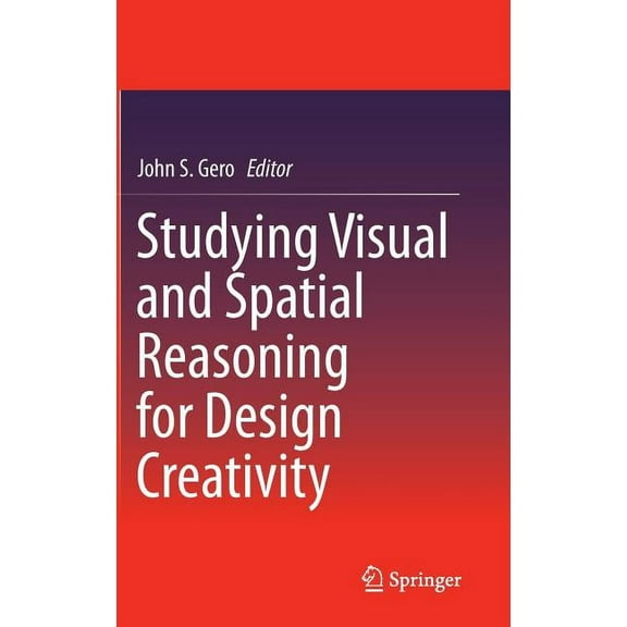 Studying Visual and Spatial Reasoning for Design Creativity, (Hardcover)