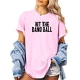 thumbnail image 2 of Hit The Dang Ball Shirt for Women Distressed Sporty Baseball Tee for Adults and Teens Pink Shirt Adult Medium, 2 of 4