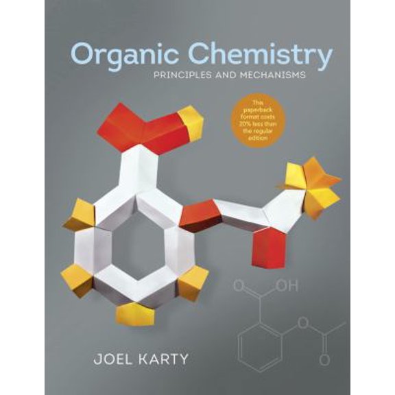 Pre-Owned Organic Chemistry: Principles and Mechanisms (Paperback) 039312360X 9780393123609