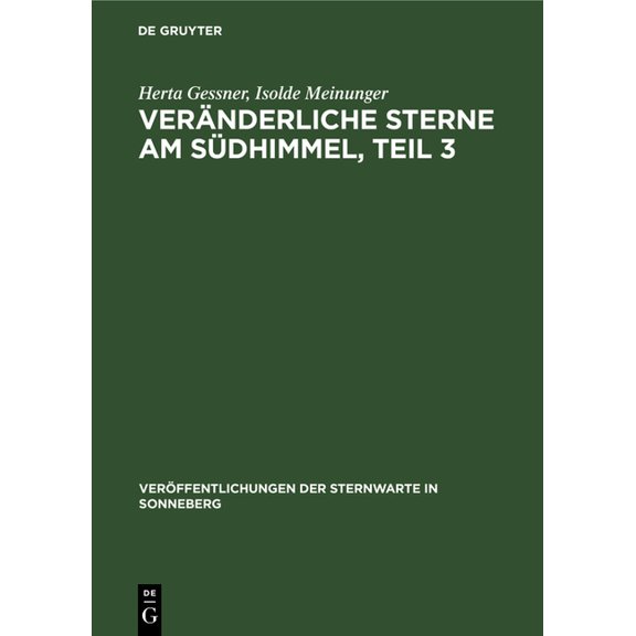 Veröffentlichungen Der Sternwarte in Son Veränderliche Sterne Am Südhimmel, Teil 3, Book 6, (Hardcover)