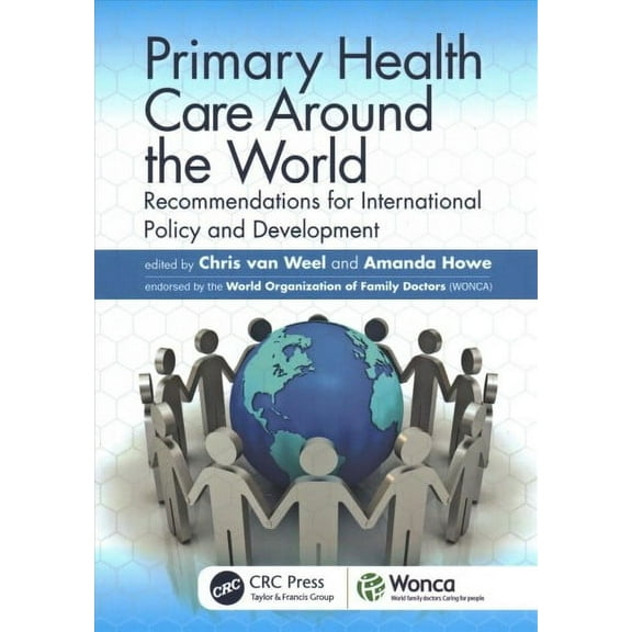 Wonca Family Medicine: Primary Health Care around the World: Recommendations for International Policy and Development (Paperback)