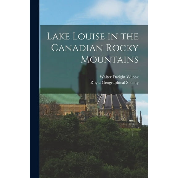 Lake Louise in the Canadian Rocky Mountains (Paperback)