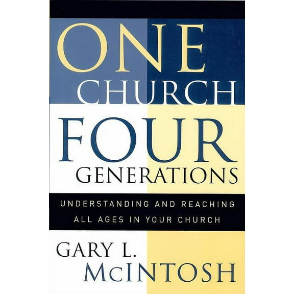 One Church, Four Generations: Understanding and Reaching All Ages in Your Church (Paperback)