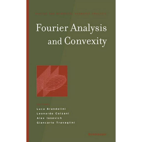 Applied and Numerical Harmonic Analysis Fourier Analysis and Convexity, (Hardcover)