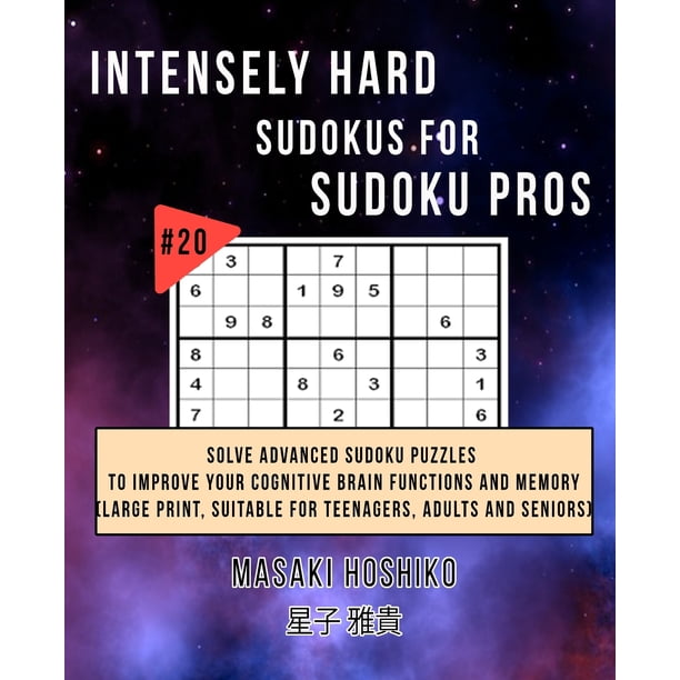 Intensely Hard Sudokus For Sudoku Pros 20 Solve Advanced Sudoku 