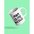 thumbnail image 3 of Mom Is My Bestie.  Mug  -Image by Shutterstock,, 3 of 4