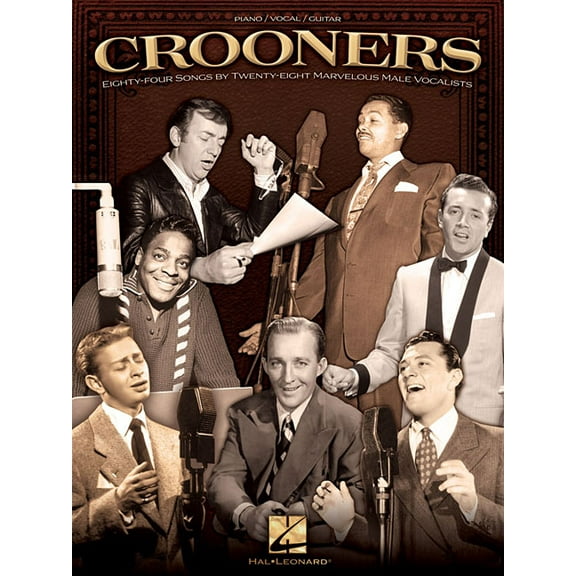 Crooners: Eighty-Four Songs by Twenty-Eight Marvelous Male Vocalists, (Paperback)