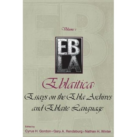 Pre-Owned Eblaitica : Essays on the Ebla Archives and Eblaite Language (Hardcover) 9780931464348