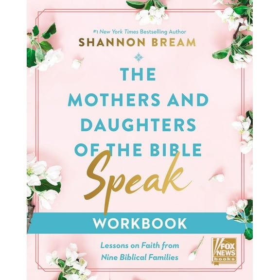 The Mothers and Daughters of the Bible Speak Workbook: Lessons on Faith from Nine Biblical Families, (Paperback)