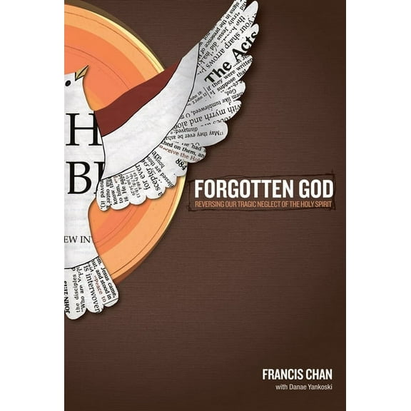 Forgotten God: Reversing Our Tragic Neglect of the Holy Spirit, (Paperback)