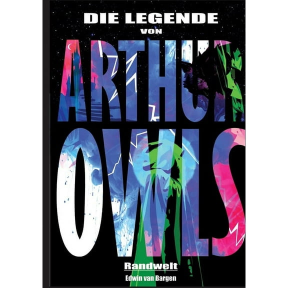 Die Legende von Arthur Owls (Fantasy): Randwelt, (Paperback)