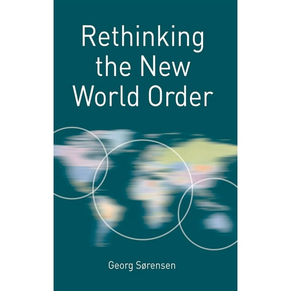 Rethinking World Politics Rethinking the New World Order, Book 9, (Paperback)