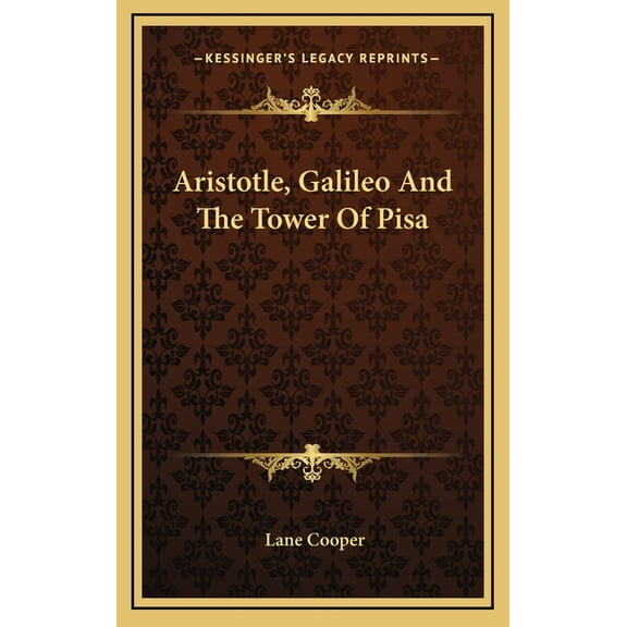 Aristotle, Galileo And The Tower Of Pisa (Hardcover)