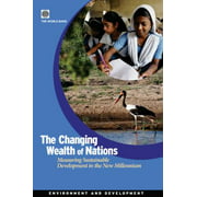 The Changing Wealth of Nations: Measuring Sustainable Development in the New Millennium [Paperback - Used]