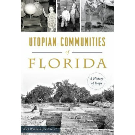 Utopian Communities of Florida: A History of Hope, Used [Paperback]