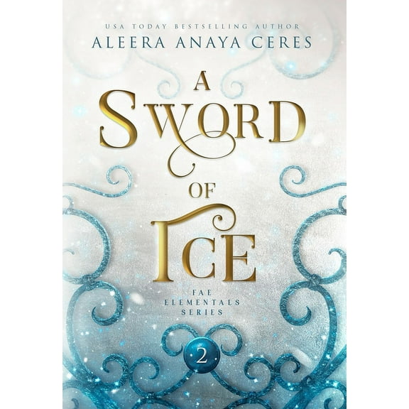 Fae Elementals A Sword of Ice, Book 2, (Hardcover)