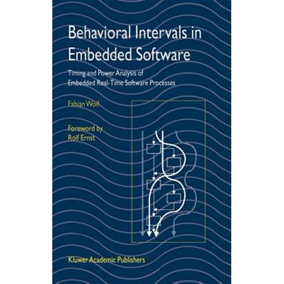 Pre-Owned Behavioral Intervals in Embedded Software: Timing and Power Analysis of Embedded Real-Time Software Processes (Hardcover)