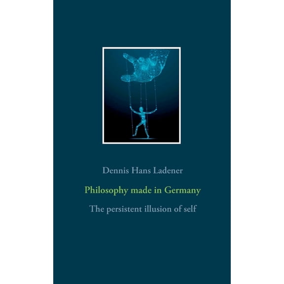 Philosophy made in Germany: The persistent illusion of self, (Paperback)