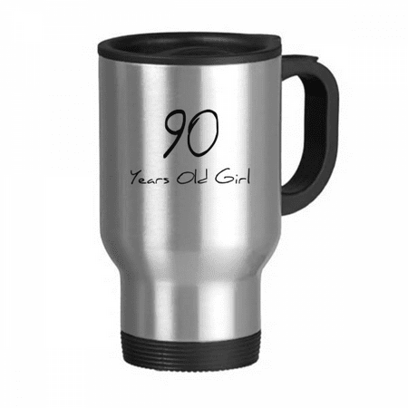 

90 years old Girl Age Longevity Travel Mug Flip Lid Stainless Steel Cup Car Tumbler Thermos