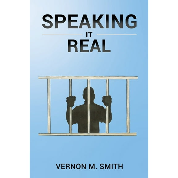 Speaking It Real (Paperback) by Vernon M Smith