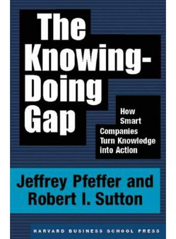 Pre-Owned,  The Knowing-Doing Gap: How Smart Companies Turn Knowledge into Action, (Hardcover)