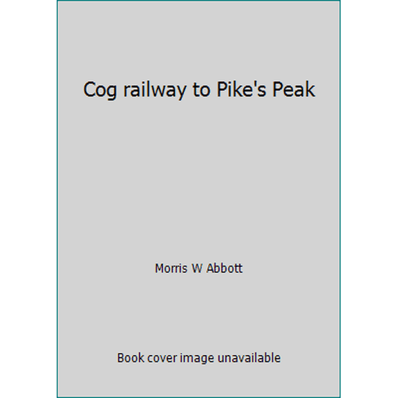 Pre-Owned Cog railway to Pike's Peak (Paperback) 0870950525 9780870950520