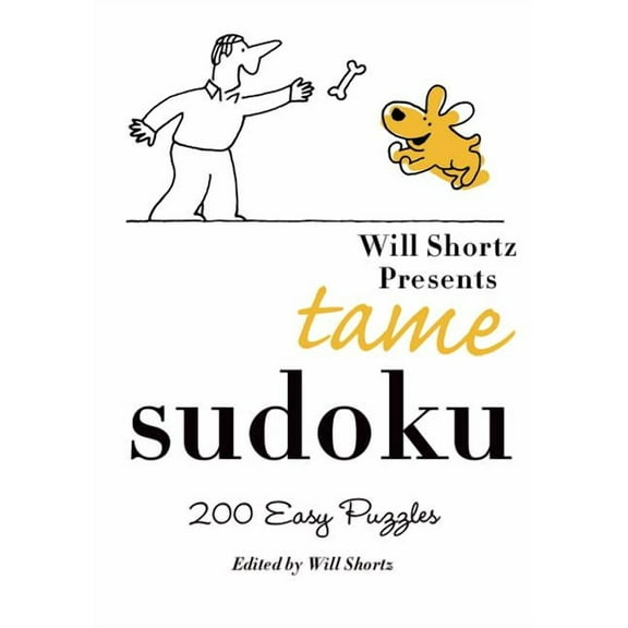 Will Shortz Presents Tame Sudoku: 200 Easy Puzzles, (Paperback)